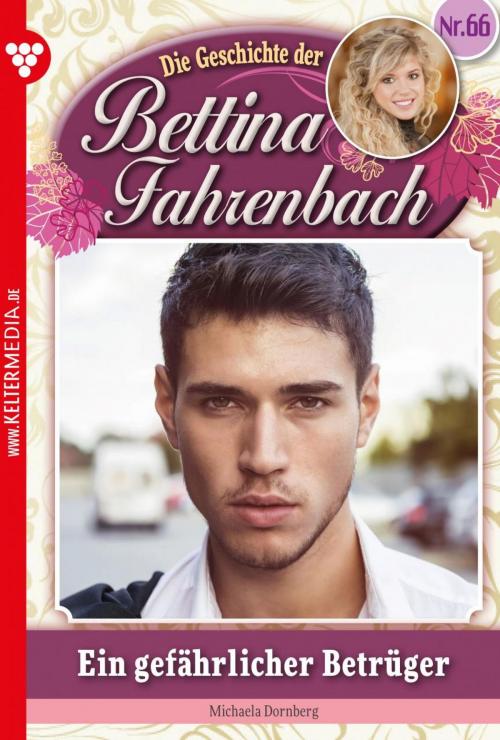 Cover of the book Bettina Fahrenbach 66 – Liebesroman by Michaela Dornberg, Kelter Media