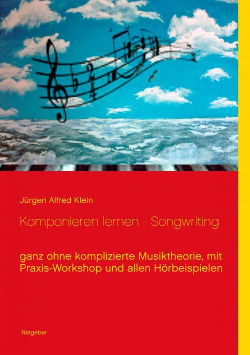 Cover of the book Komponieren lernen - Songwriting by Jürgen Alfred Klein, Books on Demand