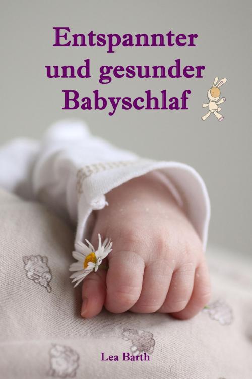 Cover of the book Entspannter und gesunder Babyschlaf by Lea Barth, neobooks