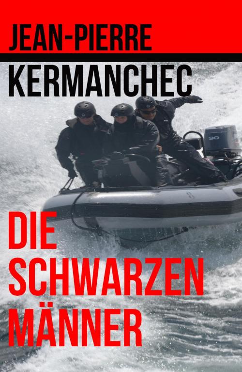 Cover of the book Die schwarzen Männer by Jean-Pierre Kermanchec, neobooks