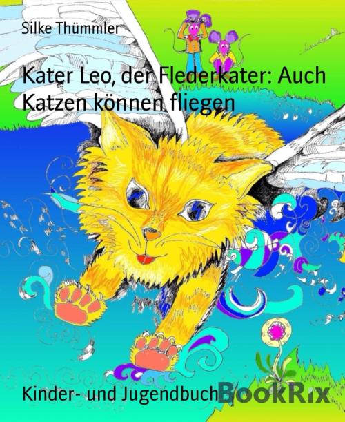 Cover of the book Kater Leo, der Flederkater: Auch Katzen können fliegen by Silke Thümmler, BookRix