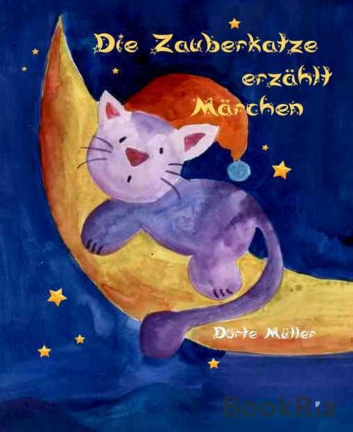 Cover of the book Die Zauberkatze erzählt Märchen by Dörte Müller, BookRix