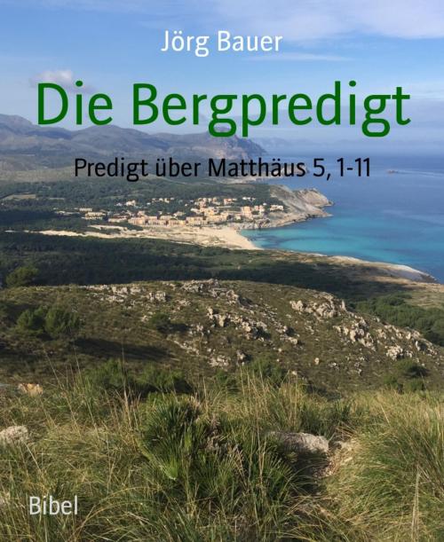 Cover of the book Die Bergpredigt by Jörg Bauer, BookRix