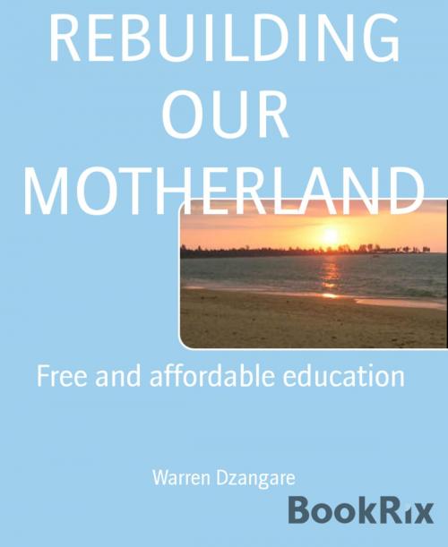 Cover of the book REBUILDING OUR MOTHERLAND by Warren Dzangare, BookRix