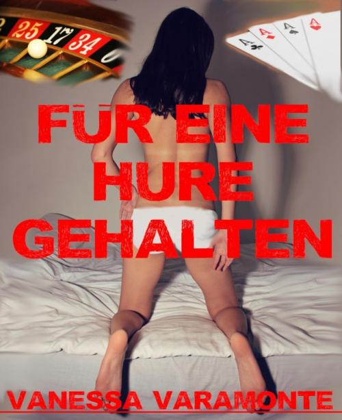 Cover of the book Für eine Hure gehalten by Vanessa Varamonte, BookRix