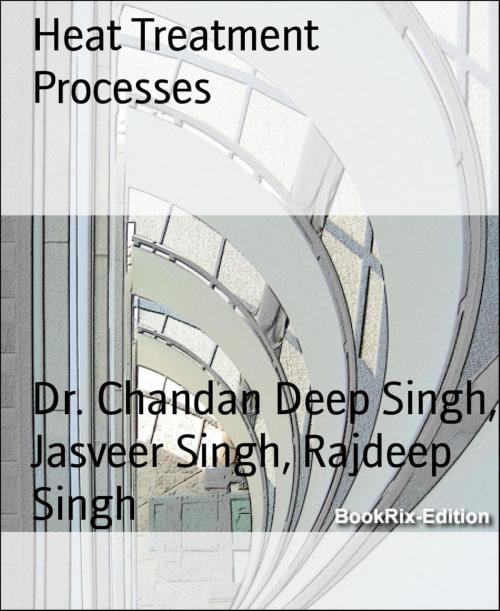 Cover of the book Heat Treatment Processes by Dr. Chandan Deep Singh, Jasveer Singh, Rajdeep Singh, BookRix