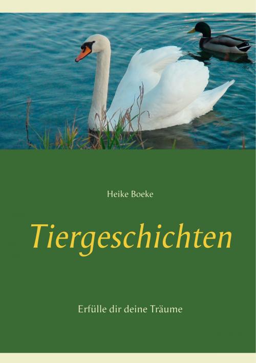 Cover of the book Tiergeschichten by Heike Boeke, Books on Demand