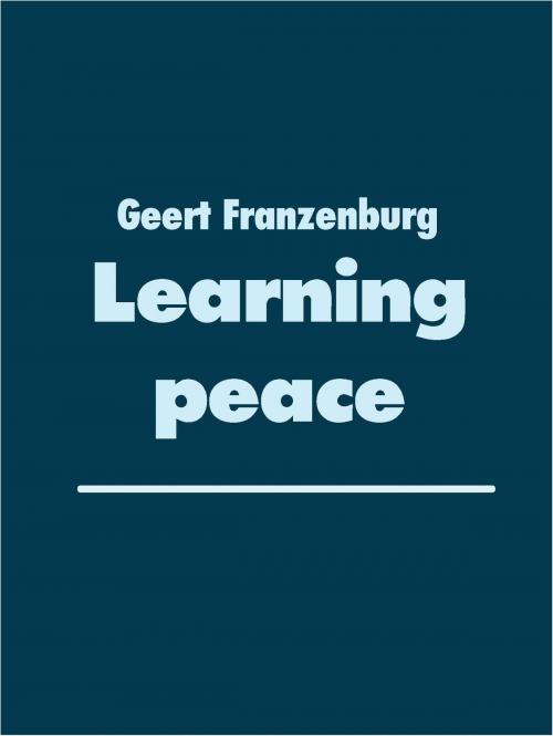 Cover of the book Learning peace by Geert Franzenburg, Books on Demand