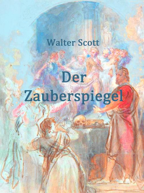 Cover of the book Der Zauberspiegel by Walter Scott, Books on Demand