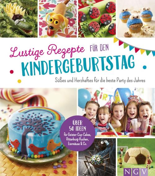 Cover of the book Lustige Rezepte für den Kindergeburtstag by , Naumann & Göbel Verlag