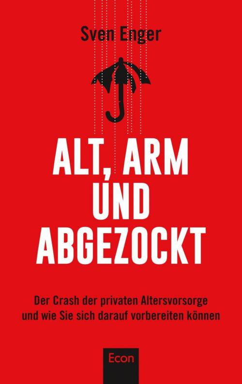 Cover of the book Alt, arm und abgezockt by Sven Enger, Ullstein Ebooks