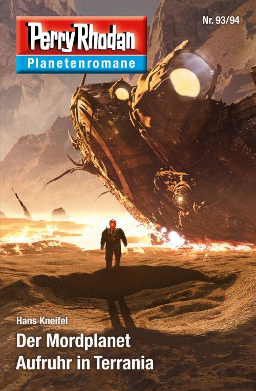 Cover of the book Planetenroman 93 + 94: Der Mordplanet / Aufruhr in Terrania by Hans Kneifel, Perry Rhodan digital