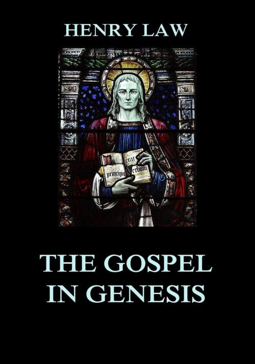 Cover of the book The Gospel in Genesis by Henry Law, Jazzybee Verlag