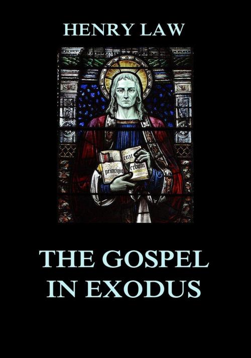 Cover of the book The Gospel in Exodus by Henry Law, Jazzybee Verlag