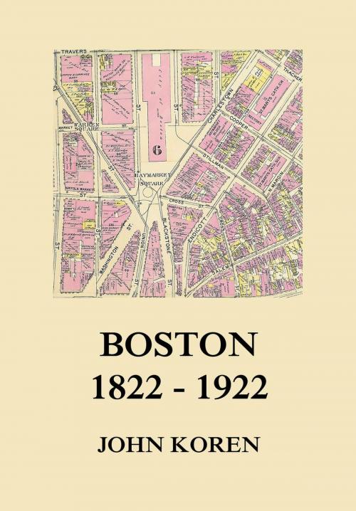 Cover of the book Boston 1822 - 1922 by John Koren, Jazzybee Verlag