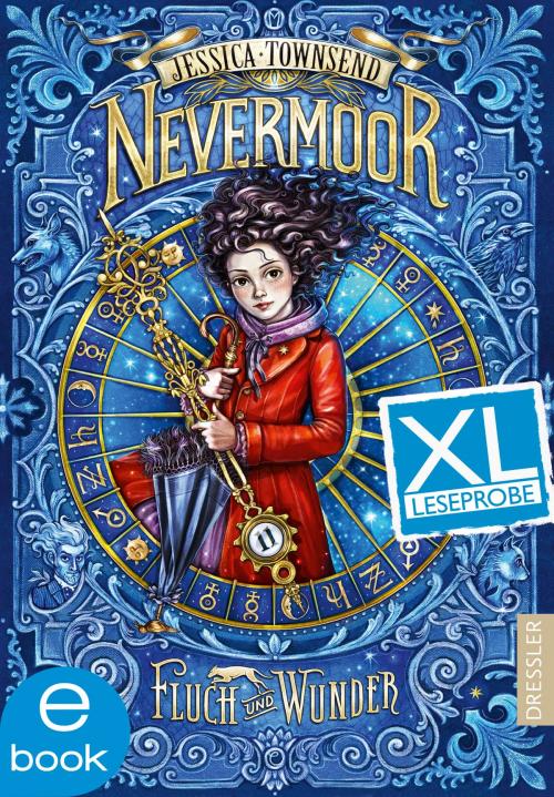 Cover of the book Nevermoor - XL Leseprobe by Jessica Townsend, Dressler Verlag