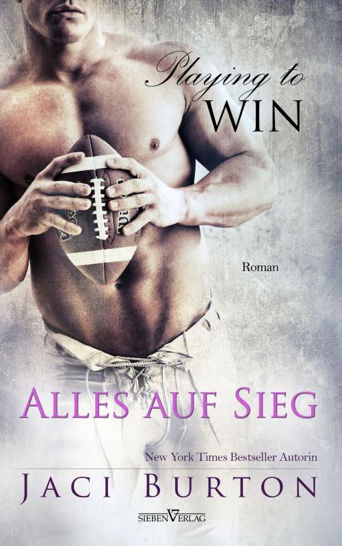 Cover of the book Playing to Win - Alles auf Sieg by Jaci Burton, Sieben Verlag