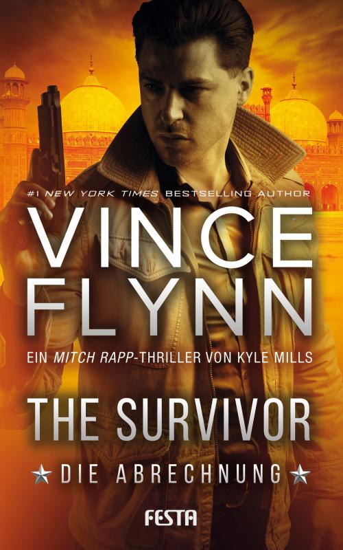 Cover of the book The Survivor – Die Abrechnung by Kyle Mills, Vince Flynn, Festa Verlag