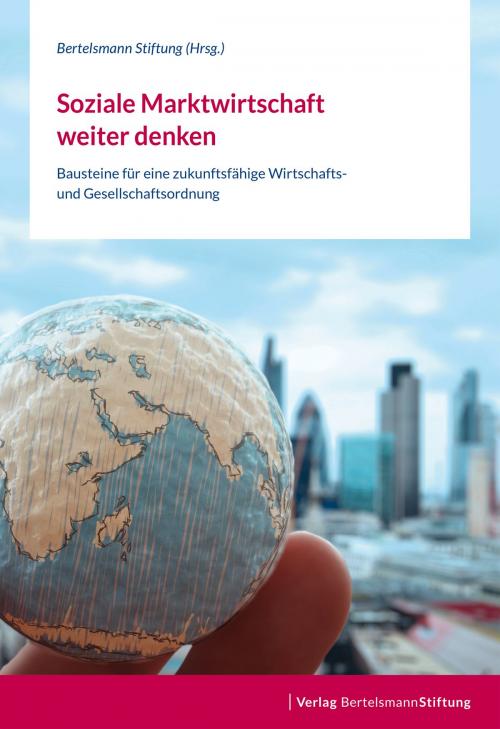 Cover of the book Soziale Marktwirtschaft weiter denken by , Verlag Bertelsmann Stiftung