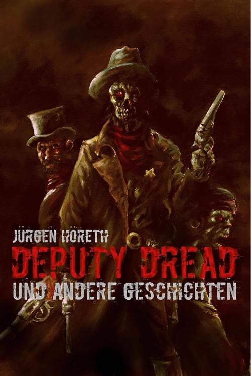 Cover of the book Deputy Dread by Jürgen Höreth, Amrûn Verlag