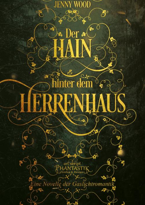 Cover of the book Der Hain hinter dem Herrenhaus by Jenny Wood, Art Skript Phantastik Verlag