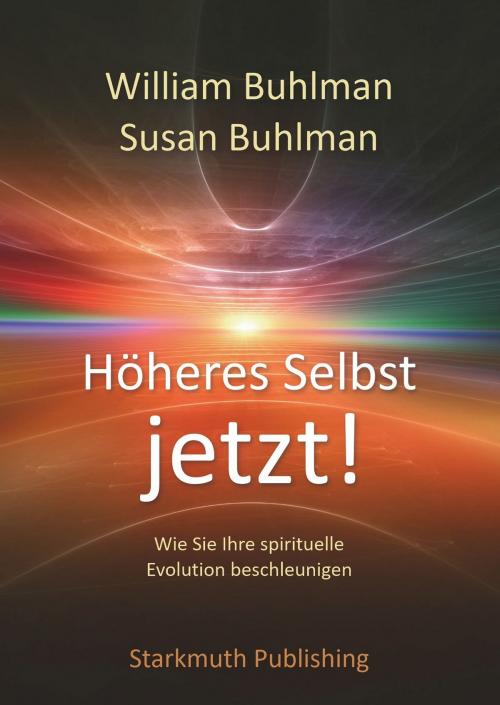 Cover of the book Höheres Selbst jetzt! by William Buhlman, Susan Buhlman, Starkmuth Publishing