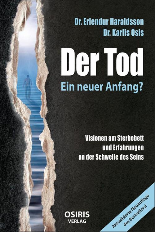 Cover of the book Der Tod - Ein neuer Anfang? by Dr. Erlendur Haraldsson, Dr. Karlis Osis, OSIRIS