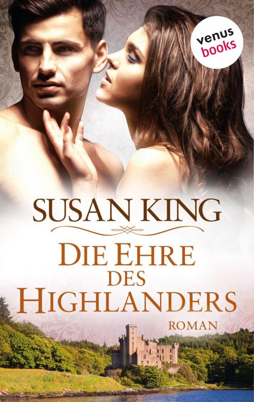 Cover of the book Die Ehre des Highlanders by Susan King, venusbooks
