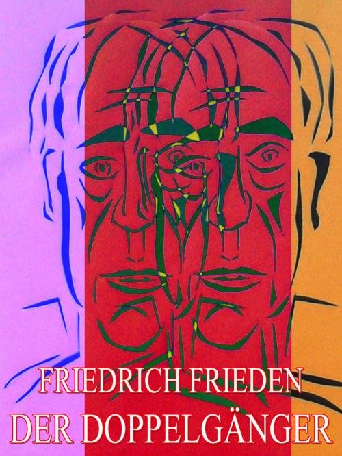 Cover of the book Der Doppelgänger by Friedrich Frieden, Friedrich Frieden: Musik- und Verlagslabel