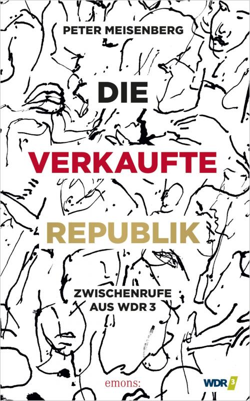 Cover of the book Die verkaufte Republik by Peter Meisenberg, Emons Verlag