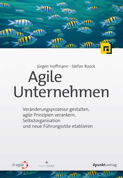 Cover of the book Agile Unternehmen by Jürgen Hoffmann, Stefan Roock, dpunkt.verlag
