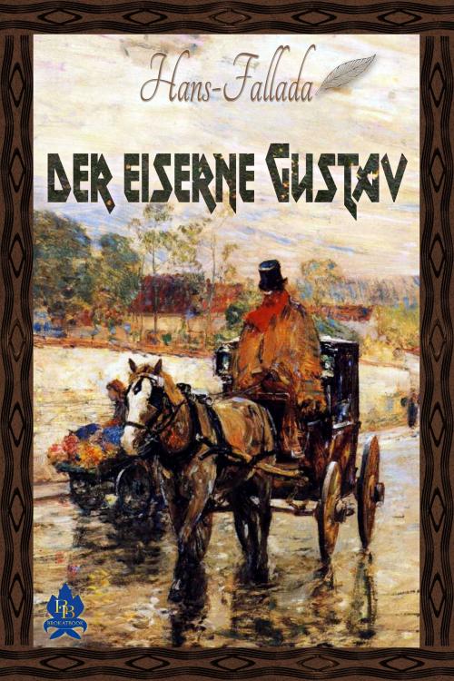 Cover of the book Der eiserne Gustav by Hans Fallada, BROKATBOOK
