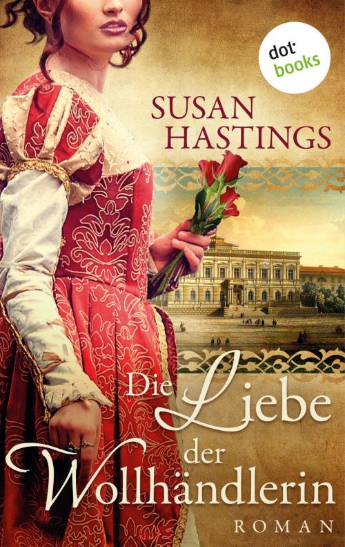 Cover of the book Die Liebe der Wollhändlerin by Susan Hastings, dotbooks GmbH