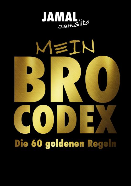 Cover of the book Mein Brocodex die 60 goldenen Regeln by Jamal Jamalito, Arena Zukunft