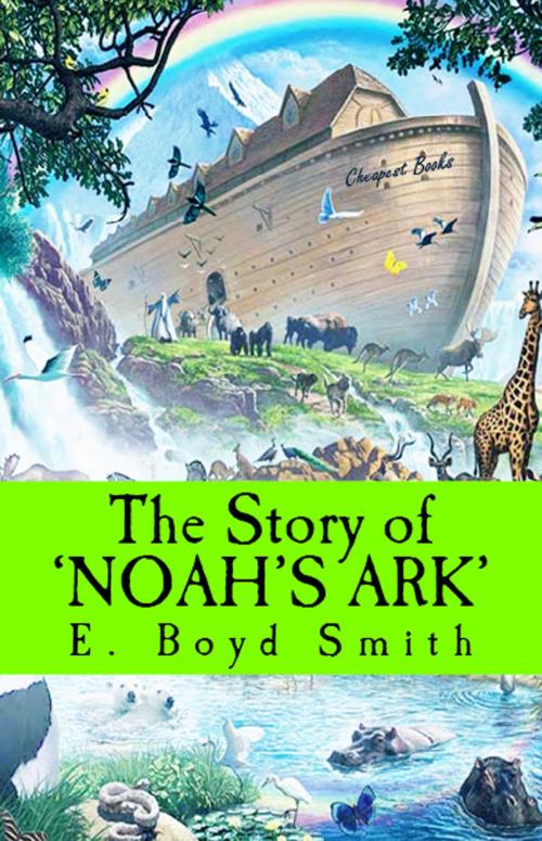 Cover of the book The Story of Noah's Ark by E. Boyd Smith, Cheapest Books