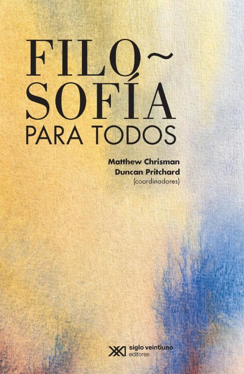 Cover of the book Filosofía para todos by , Siglo XXI Editores México