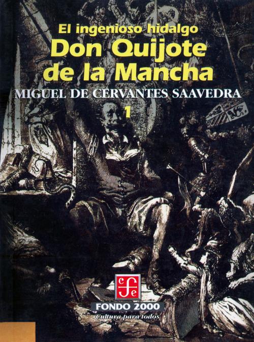 Cover of the book El ingenioso hidalgo don Quijote de la Mancha, 1 by Miguel de Cervantes Saavedra, Fondo de Cultura Económica