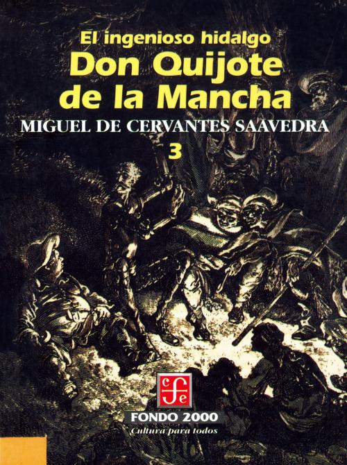Cover of the book El ingenioso hidalgo don Quijote de la Mancha, 3 by Miguel de Cervantes Saavedra, Wilhelm Dilthey, Fondo de Cultura Económica