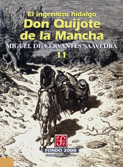 Cover of the book El ingenioso hidalgo don Quijote de la Mancha, 11 by Miguel de Cervantes Saavedra, Miguel de Unamuno, Fondo de Cultura Económica