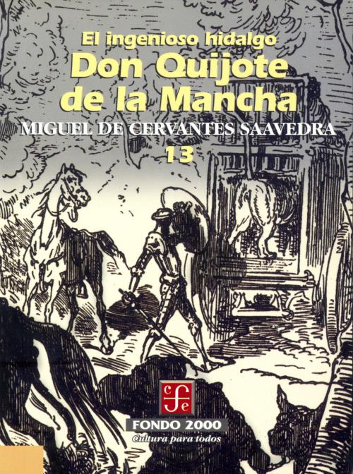 Cover of the book El ingenioso hidalgo don Quijote de la Mancha, 13 by Miguel de Cervantes Saavedra, José María González de Mendoza, Fondo de Cultura Económica