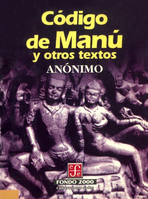Cover of the book Código Manú y otros textos by Anónimo, Fondo de Cultura Económica