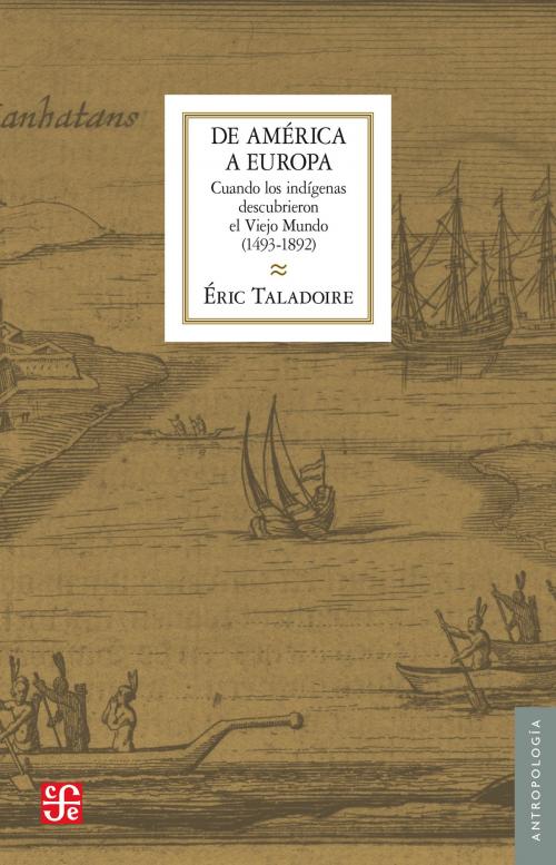Cover of the book De América a Europa by Éric Taladoire, Odile Guilpain, Fondo de Cultura Económica