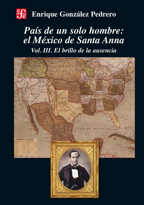 Cover of the book País de un solo hombre by Enrique González Pedrero, Fondo de Cultura Económica