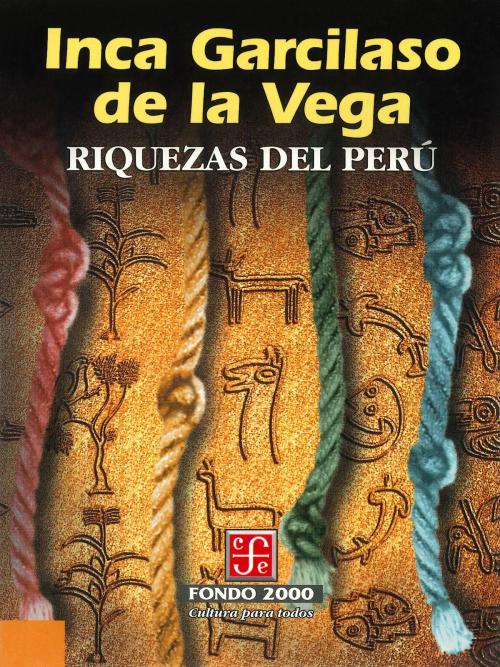 Cover of the book Riquezas del Perú by Inca Garcilaso de la Vega, Fondo de Cultura Económica