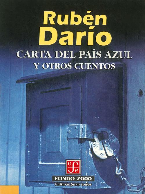 Cover of the book Carta del país azul y otros cuentos by Rubén Darío, Fondo de Cultura Económica