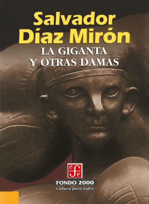 Cover of the book La giganta y otras damas by Salvador Díaz Mirón, Fondo de Cultura Económica