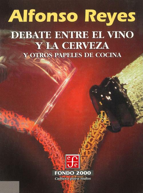 Cover of the book Debate entre el vino y la cerveza by Alfonso Reyes, Fondo de Cultura Económica