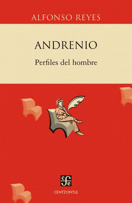Cover of the book Andrenio: Perfiles del hombre by Alfonso Reyes, Fondo de Cultura Económica