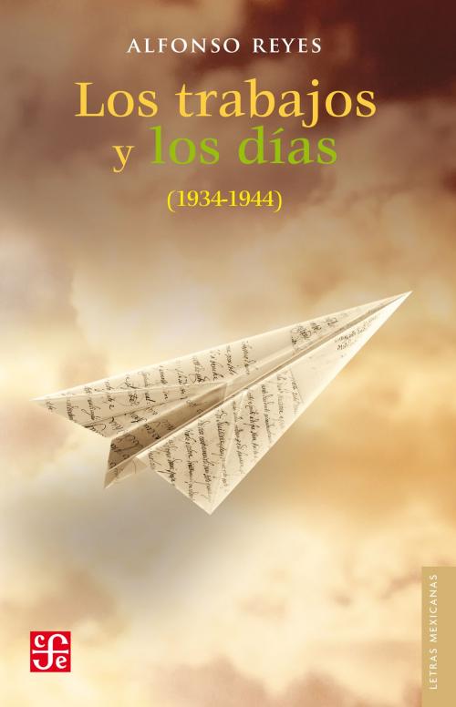 Cover of the book Los trabajos y los días by Alfonso Reyes, Fondo de Cultura Económica