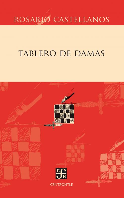 Cover of the book Tablero de damas by Rosario Castellanos, Fondo de Cultura Económica